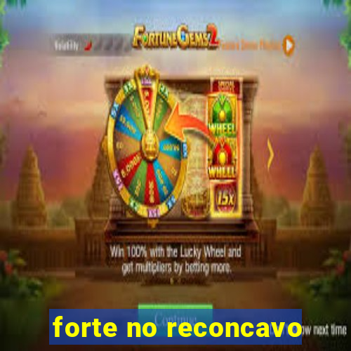 forte no reconcavo